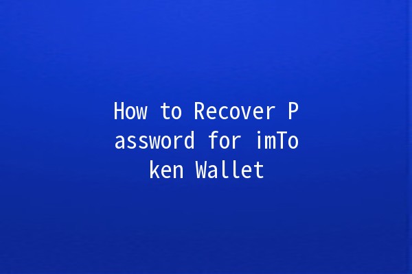 How to Recover Password for imToken Wallet 🔑💼