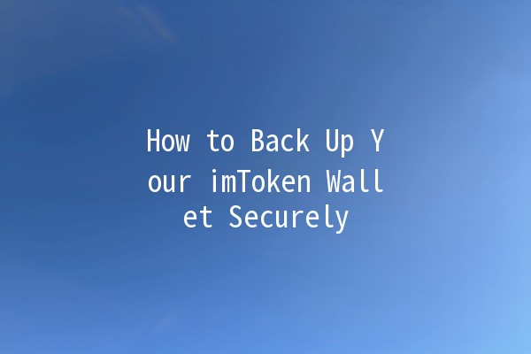 🛡️ How to Back Up Your imToken Wallet Securely